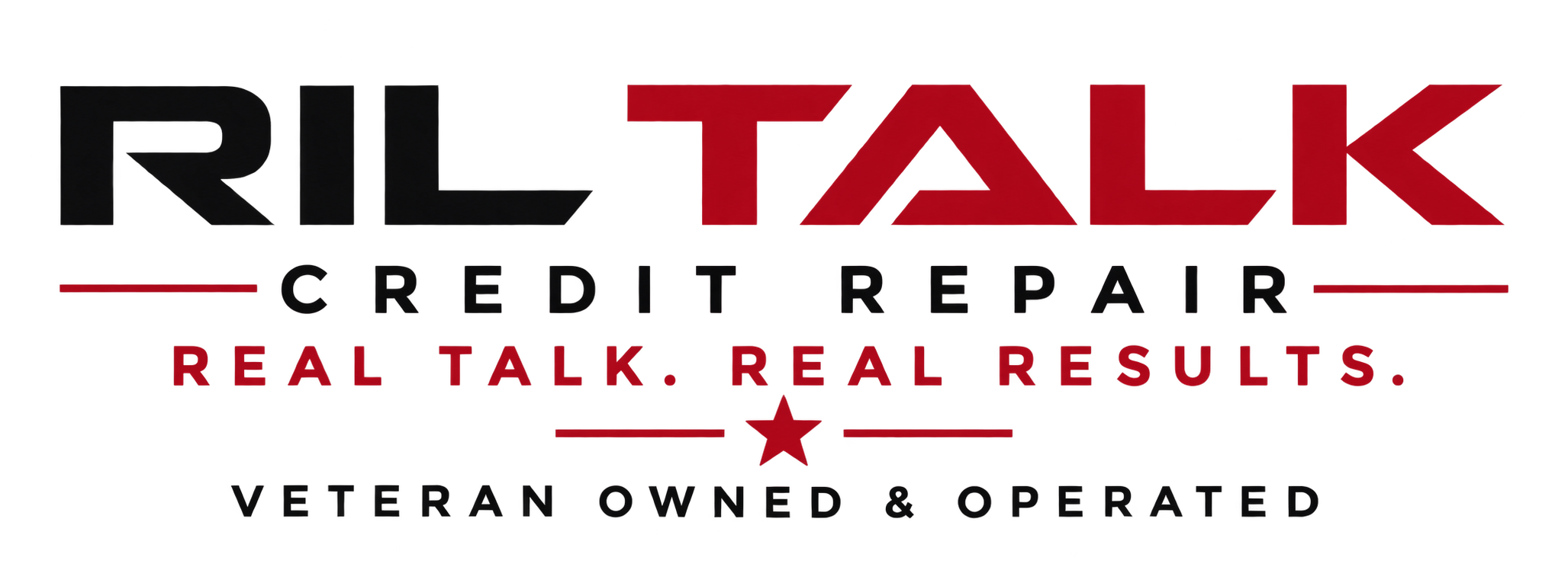 RIL TALK Credit Repair — Veteran Owned & Operated